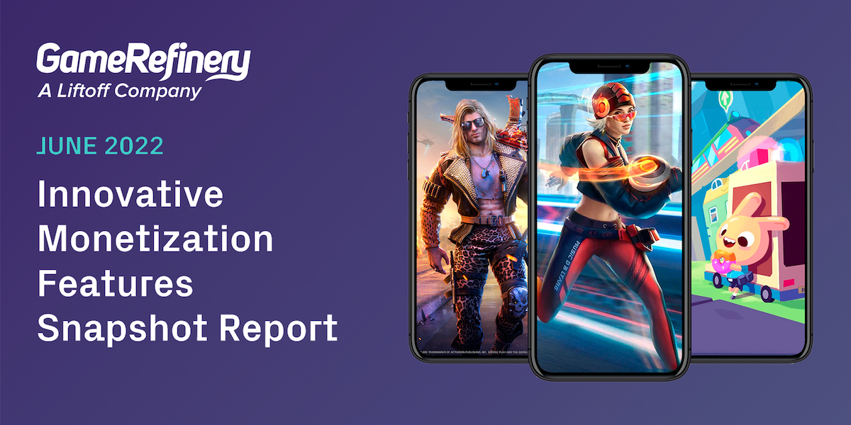 Innovative Monetization Features Snapshot Report: June 2022